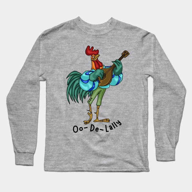 Oo-De-Lally Rooster Long Sleeve T-Shirt by Slightly Unhinged